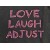 Love Laugh Adjust (Pink) 